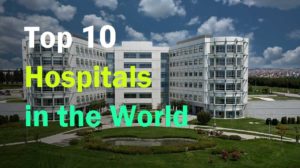Top 10 best hospitals in the world