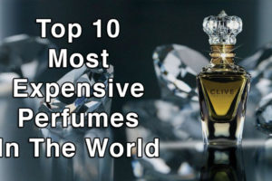 Top 10 Most Expensive Perfumes In The World 2020