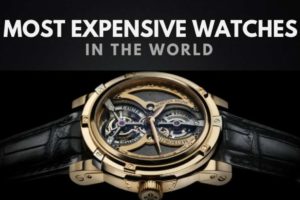 Top 10 Most Expensive Watches In The World
