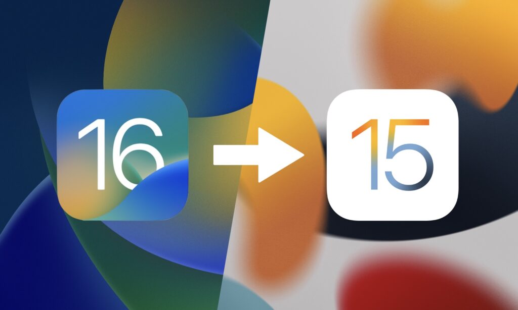 downgrade from iOs 16 to ios 15