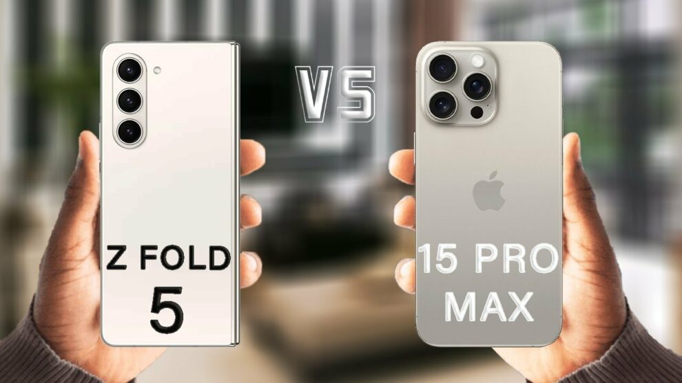 iPhone 15 pro max vs galaxy z fold 5